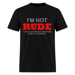 Im Not Rude Im Just Thinking Shirt - Funny Sarcastic Gift