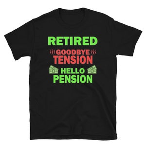Jubilado Adiós Tensión Hola Pensión Jubilación Regalo Divertido Camiseta de Hombre Mujer Camiseta Regalo Para Él Su Camisa de Dinero