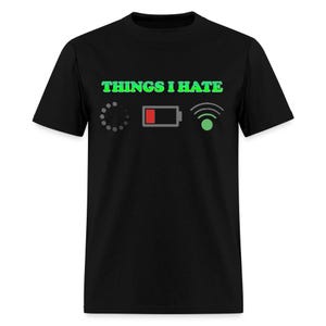 Camiseta "Cosas que odio": Batería agotada, WiFi débil, regalo tecnológico divertido