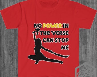 River Tam No Power In The Verse Can Stop Me Firefly Serenity T Shirt Tee