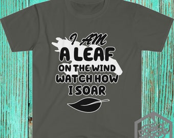 I Am A Leaf On The Wind Watch How I Soar Firefly Serenity T Shirt Tee