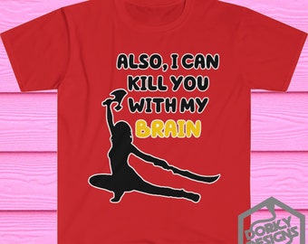 River Tam I Can Kill You With My Brain Firefly Serenity T Shirt Tee