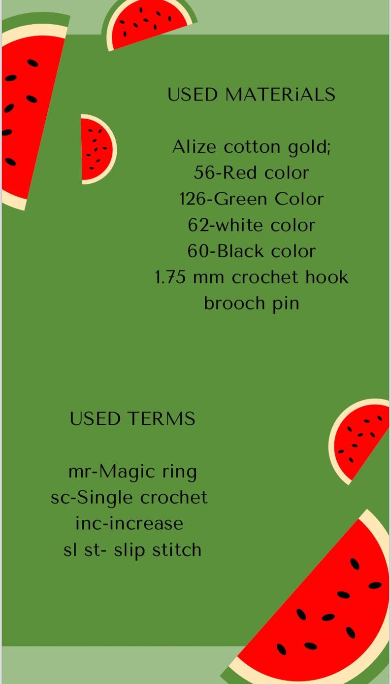 May include: A green background with watermelon slices on either side. The text "USED MATERIALS" and "USED TERMS" are in black text. The materials list includes Alize cotton gold, 56-Red colour, 126-Green Colour, 62-white colour, 60-Black colour, 1.75 mm crochet hook, and brooch pin. The terms list includes mr-Magic ring, sc-Single crochet, inc-increase, and sl st- slip stitch.