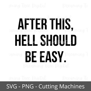 Après cela, Hell Should Be Easy SVG, cricut mug press svg, drôle de fichiers mug cut, bureau svg