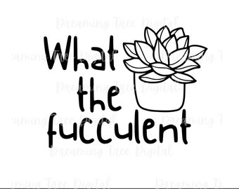 what the fucculent SVG, funny tote bag svg, reusable bag png, instant download