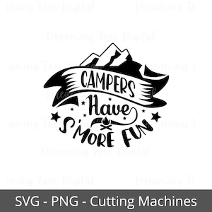 Campers Have S'more Fun SVG, arquivos engraçados de corte de camisa, camping svg, download instantâneo