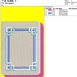 May include: An embroidery production worksheet with the title "*FIX CLOSE 1*". The design features a light beige rectangle with a blue and light blue geometric border, set against a pink and yellow background. The height is 2.83 inches.