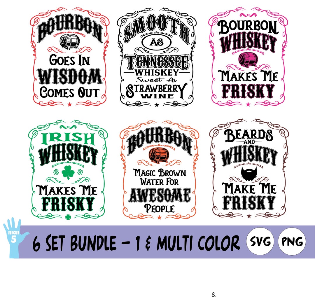 Bourbon Whiskey SVG and PNG Bundle Funny Quotes Frisky Etsy