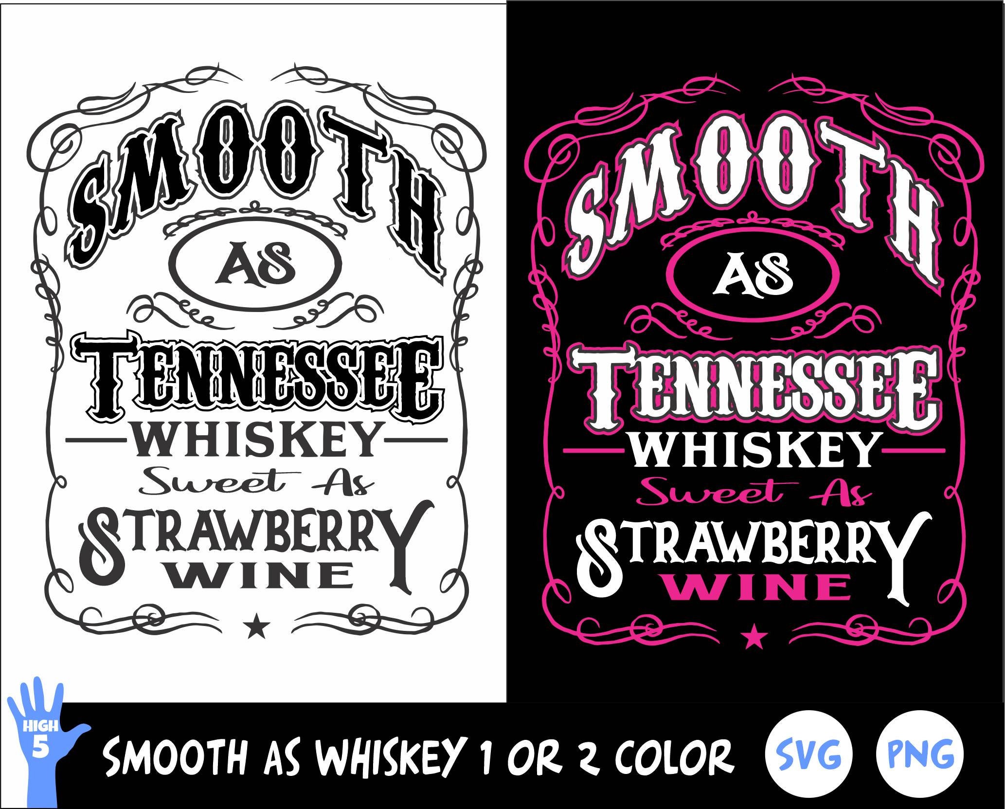 Smooth as Tennessee Whiskey Svg Sweet as Strawberry Wine Svg Etsy Canada