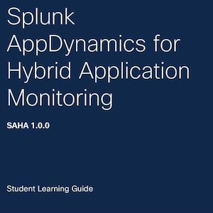 May include: A blue document with the title "Splunk AppDynamics for Hybrid Application Monitoring SAHA 1.0.0" and the text "Student Learning Guide" at the bottom. The Cisco logo is in the top right corner.