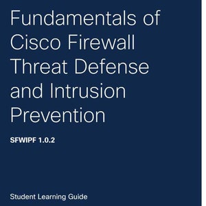 Può includere: Un documento blu con il titolo "Fundamentals of Cisco Firewall Threat Defense and Intrusion Prevention" e il testo "SFWIPF 1.0.2" e "Student Learning Guide". Il logo Cisco è nell'angolo in alto a destra.
