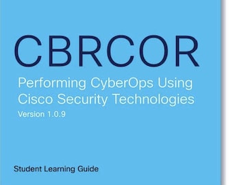 350-201 Cisco CBRCOR Performing CyberOps using Cisco Security Technologies Student Guide eBook PDF