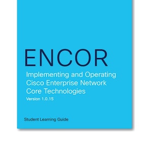350-401 Cisco ENCOR Implementing and Operating Cisco Enterprise Network Core Technologies ebook PDF Study guide
