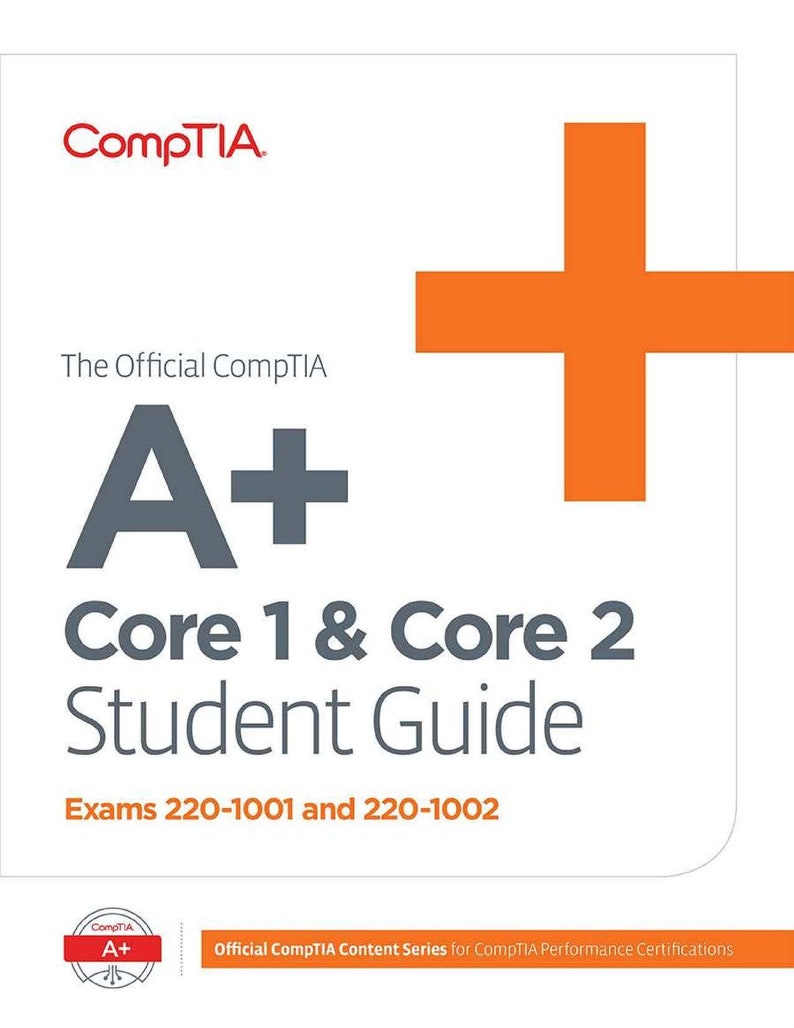 Comptia A+ Core 1 and Core 2 220-1001 220-1002 Student Guide PDF Ebook ...