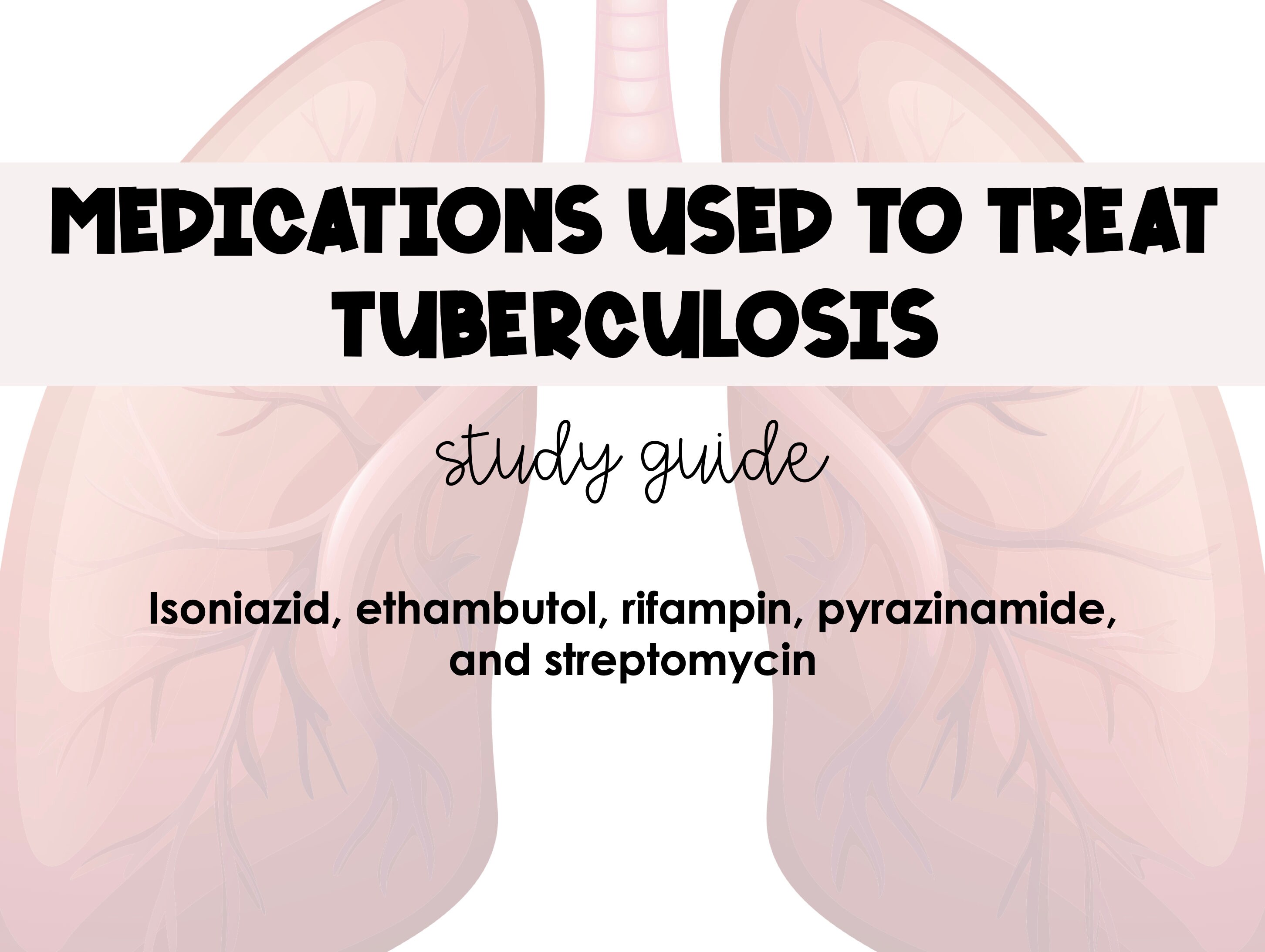 Medications Used to Treat Tuberculosis Study Guide *nursing Students ...