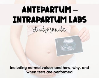Important Antepartum / Intrapartum Laboratory Values Study Guide *Maternity (OB) Nursing Students*