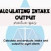 Calculating Intake and Output for Nurses Practice Quiz nursing Students ...
