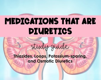 Medications That Are Diuretics Study Guide *Nursing Students* BONUS Image!