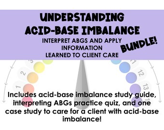 Comprender el desequilibrio ácido-base e interpretar los ABG ¡PAQUETE! Incluye cuestionario de práctica y estudio de caso *Estudiantes de enfermería*