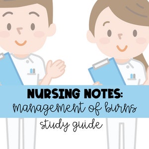 Nursing Notes: Management of Burns Study Guide *Nursing Students