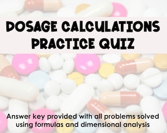 Dosage Calculations Practice Quiz w/answer key *Nursing Students*