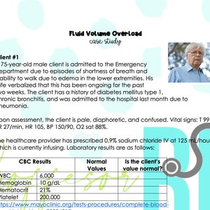 May include: A chart with a table showing CBC results, normal values, and whether the client's values are normal. The chart is titled "CBC Results" and includes the following values: WBC, Hemoglobin, Hematocrit, and Platelet. The chart is part of a case study about fluid volume overload.