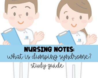 Nursing Notes: What is dumping syndrome? Study Guide *Nursing Students*