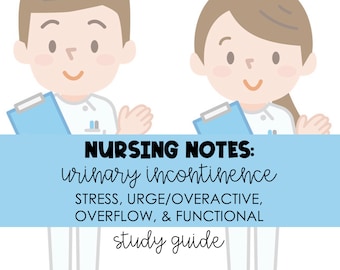 Notas de enfermería: Incontinencia urinaria: estrés, urgencia/hiperactividad, desbordamiento y guía de estudio funcional *Estudiantes de enfermería*