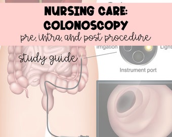 Atención de enfermería: colonoscopia: guía de estudio de atención previa, intra y posterior al procedimiento con imágenes, enlace de video y pautas de detección *Estudiantes de enfermería