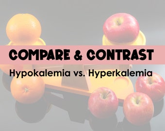 Hipopotasemia versus hiperpotasemia: guía de estudio de comparación y contraste *Estudiantes de enfermería*