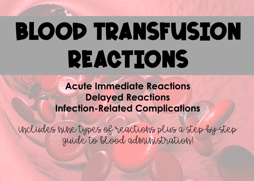 Blood Transfusion Reactions Study Guide Nine Types Plus How to