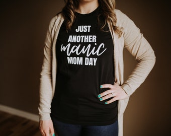 Mother's Day Shirt, Funny Mom Gift, Mom, Just Another Manic Mom Day, Mother's Day, Mom Shirts, Gift For Mom, Gifts For Her, SVG, PNG, DXF