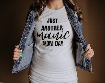 Mother's Day Shirt, Funny Mom Gift, Mom, Just Another Manic Mom Day, Mother's Day, Mom Shirts, Gift For Mom, Gifts For Her, SVG, PNG, DXF