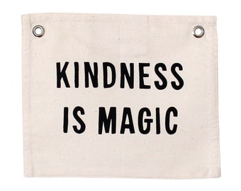 Kindness is Magic Natural - Canvas Flag | Home Office Decor | Inspirational Wall Art | Uplifting Quote | Classroom Decor | Wall Hanging