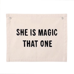 She Is Magic That One Banner Natural - Canvas Wall Flag | Wall Art for Nursery | Modern Kids Room Decor | Kids Banner | Canvas Banner