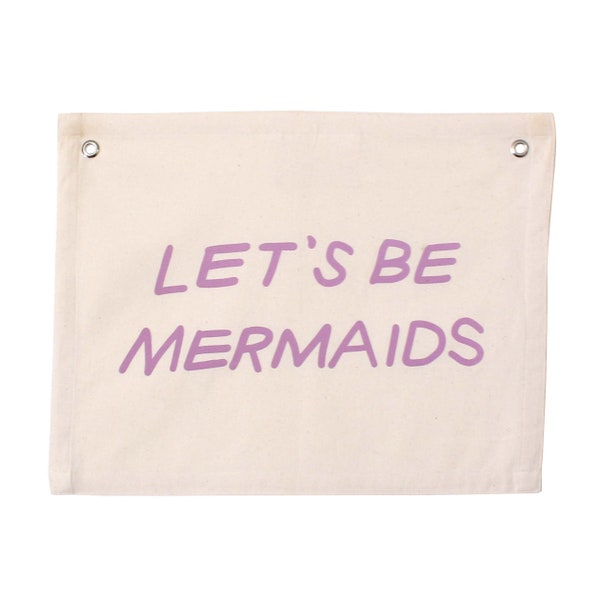 Let's Be Mermaids Banner - Canvas Wall Flag | Wall Art for Nursery | Modern Kids Room Decor | Kids Banner | Canvas Banner | Lavendar Purple