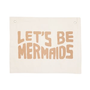 Let's Be Mermaids Clay Banner - Canvas Wall Flag | Beach Themed Wall Art | Modern Kids Room Decor | Kids Banner | Mermaid Theme