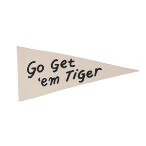 Go get em tiger Pennant - Mini Wall Hanging | Canvas Flag | Wall Banner | Kids Room Decor | Pennant | Gender Neutral | Minimalist Design