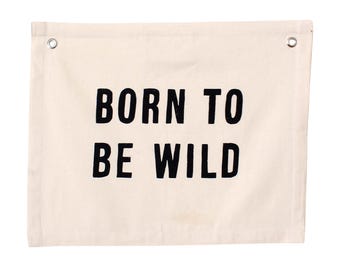 Born To Be Wild Canvas Banner | Handmade Wall Flag