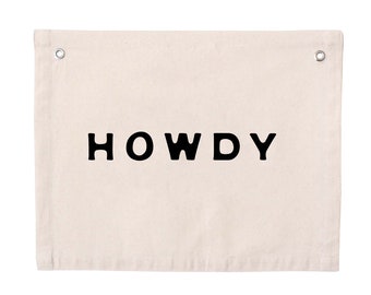 Howdy - Canvas Flag | Howdy Collection | Western Themed Wall Art | Texas Decor | Cowboy Tapestry | Southern Charm