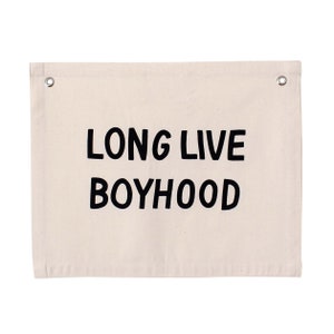 Long Live Boyhood Banner Natural - Canvas Wall Flag | Wall Art for Nursery | Modern Kids Room Decor | Kids Banner | Canvas Banner | Neutral