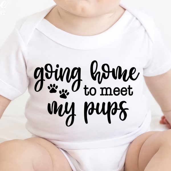Going home to meet my pups SVG, Take Home Onesie Svg, Funny Dog Lover Clothes Svg, Cut File for Cricut, Silhouette
