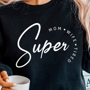 Super maman, Super femme, SVG super fatigué, maman svg, maman vie svg, cadeau de fête des mères, maman chemise svg, drôle maman citation svg, png