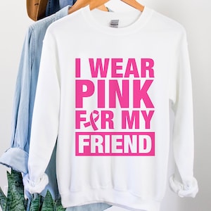 I Wear Pink For My Friend Svg, Breast Cancer Svg, Cancer Awareness, Pink Ribbon Svg, Cricut, Sublimation, Svg Png Eps