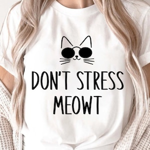 No se estrese Meowt Svg, Cat Svg, Cat Lady Svg, Funny Svg, Ansiedad Svg, Cat Mom Svg, Estrés, Cricut Svg, Silueta, PNG