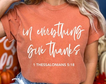 In Everything Give Thanks Svg, 1 Thessalonians 5:18, Thankful Svg, Thanksgiving Day Svg, Christian Fall Svg, Cricut Cut, Sublimation Png
