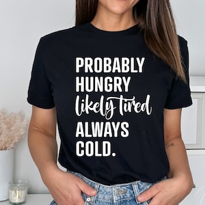 Probablement faim, probablement fatigué, toujours froid Svg, casanier, Svg maman fatiguée, Svg drôle, citations Svg, dictons drôles, Cricut, Svg png Eps