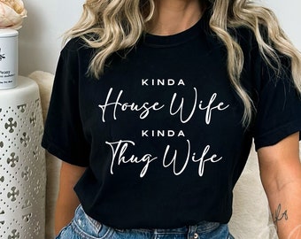 Kinda House Wife Kinda Thug Wife Svg, Funny Wife Svg, Mother's Day Svg, Mom Svg, Cricut Cut File, Sublimation Png