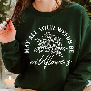 May all your weeds be wildflowers SVG, Garden Svg, Gardening Svg, Plants Svg, Wildflower Sayings Svg, Maybe She&#39;s a Wildflower Svg, Sricut