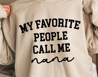My Favorite People Call Me Nana Svg For Shirt, Mothers Day Svg, Nana Life Svg, Nana Shirt Svg, Nana Png, Nana Mug Svg, Nana Svg, Cricut